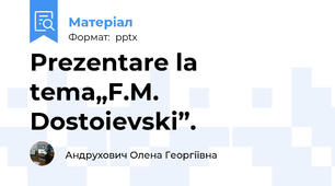 Prezentare la tema„F.M. Dostoievski”.