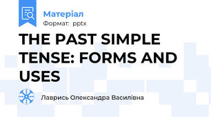 THE PAST SIMPLE TENSE: FORMS AND USES