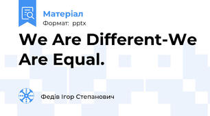 We Are Different-We Are Equal.