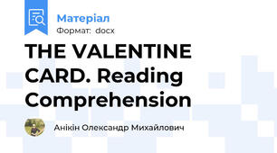 THE VALENTINE CARD. Reading Comprehension