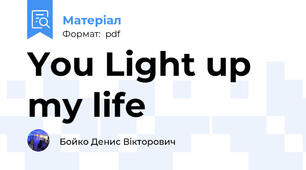 You Light up my life