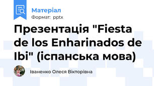 Презентація "Fiesta de los Enharinados de Ibi" (іспанська мова)