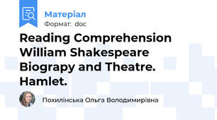 Reading Comprehension William Shakespeare Biograpy and Theatre. Hamlet.