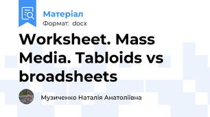 Worksheet. Mass Media. Tabloids vs broadsheets