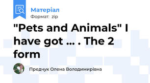 "Pets and Animals" I have got ... . The 2 form