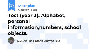 Test (year 3). Alphabet, personal information,numbers, school objects.