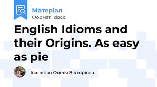English Idioms and their Origins. As easy as pie