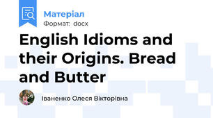 English Idioms and their Origins. Bread and Butter