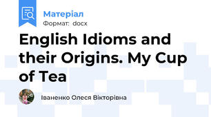 English Idioms and their Origins. My Cup of Tea