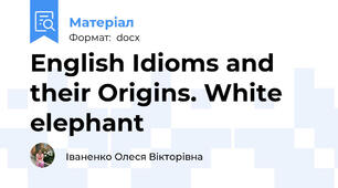 English Idioms and their Origins. White elephant