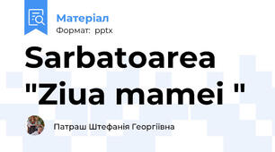 Sarbatoarea "Ziua mamei "