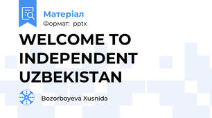 WELCOME TO INDEPENDENT UZBEKISTAN