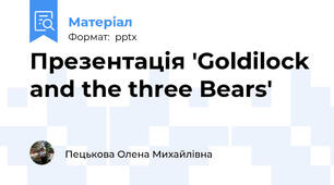 Презентація 'Goldilock and the three Bears'