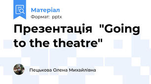 Презентація  "Going to the theatre"