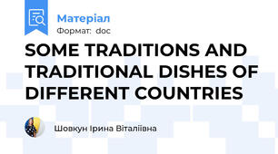 SOME TRADITIONS AND TRADITIONAL DISHES OF DIFFERENT COUNTRIES