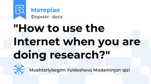 "How to use the Internet when you are doing research?"