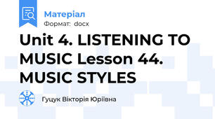 Unit 4. LISTENING TO MUSIC Lesson 44. MUSIC STYLES