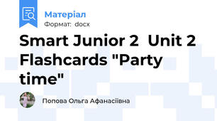 Smart Junior 2  Unit 2  Flashcards "Party time"