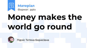 Money makes the world go round