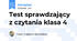 Test sprawdzający z czytania klasa 4
