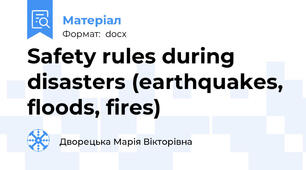 Safety rules during disasters (earthquakes, floods, fires)