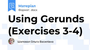 Using Gerunds (Exercises 3-4)