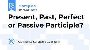 Present, Past, Perfect or Passive Participle?