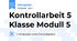 Kontrollarbeit 5 Klasse Modull 5
