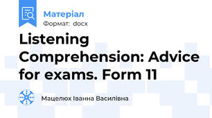 Listening Comprehension: Advice for exams. Form 11