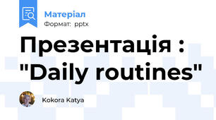 Презентація : "Daily routines"