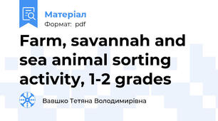 Farm, savannah and sea animal sorting activity, 1-2 grades