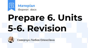 Prepare 6. Units 5-6. Revision