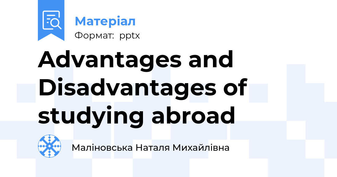 Advantages and Disadvantages of studying abroad | Презентація ...