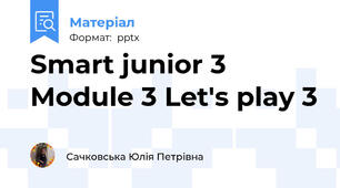 Smart junior 3 Module 3 Let's play 3