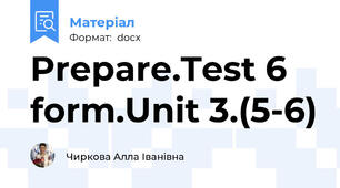 Prepare.Test 6 form.Unit 3.(5-6)