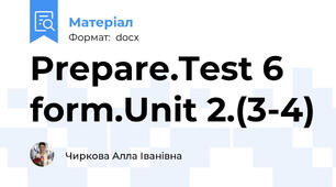 Prepare.Test 6 form.Unit 2.(3-4)