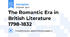 The Romantic Era in British Literature 1798-1832