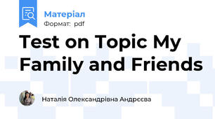 Test on Topic My Family and Friends