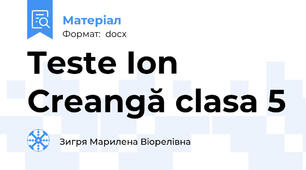Teste Ion Creangă clasa 5