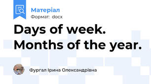 Days of week. Months of the year.