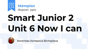 Smart Junior 2 Unit 6 Now I can
