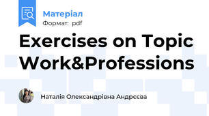 Exercises on Topic Work&Professions