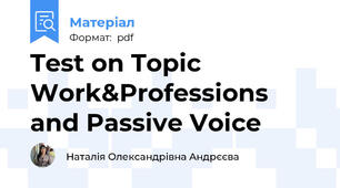 Test on Topic Work&Professions and Passive Voice