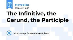The Infinitive, the Gerund, the Participle