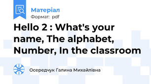 Hello 2 : What's your name, The alphabet, Number, In the classroom