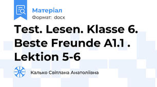 Теst. Lesen. Klasse 6. Beste Freunde A1.1 . Lektion 5-6