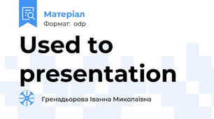 Used to presentation
