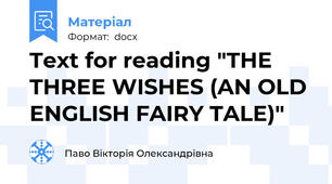 Text for reading "THE THREE WISHES (AN OLD ENGLISH FAIRY TALE)"