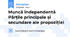 Muncă independentă  Părțile principale și secundare ale propoziției