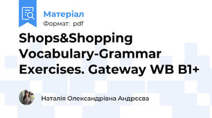 Shops&Shopping Vocabulary-Grammar Exercises. Gateway WB B1+